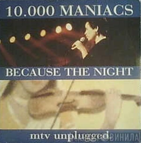  10,000 Maniacs  - Because The Night