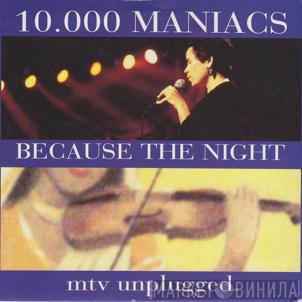  10,000 Maniacs  - Because The Night
