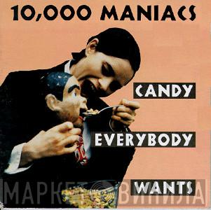 10,000 Maniacs - Candy Everybody Wants