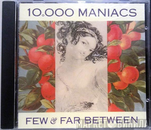  10,000 Maniacs  - Few & Far Between