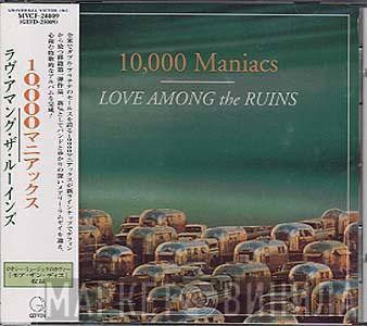  10,000 Maniacs  - Love Among The Ruins