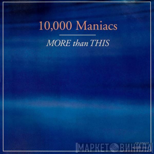  10,000 Maniacs  - More Than This