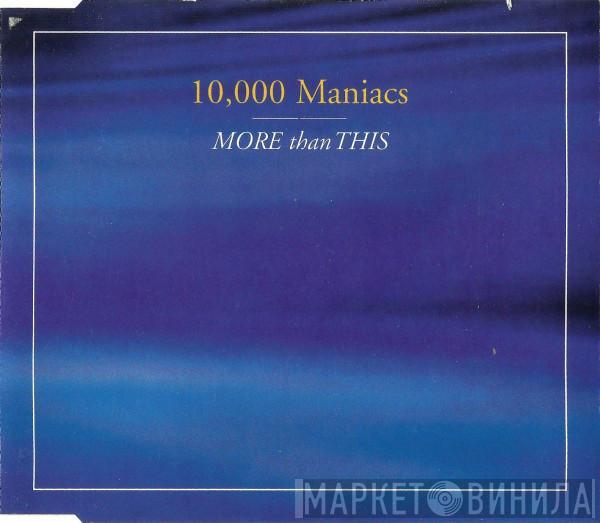  10,000 Maniacs  - More Than This