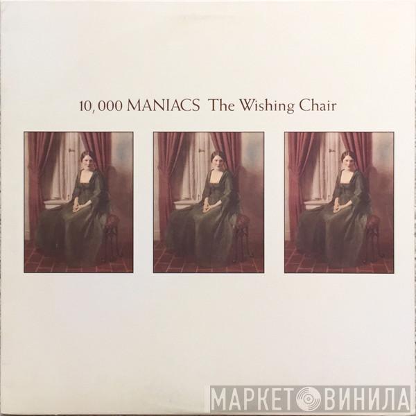  10,000 Maniacs  - The Wishing Chair