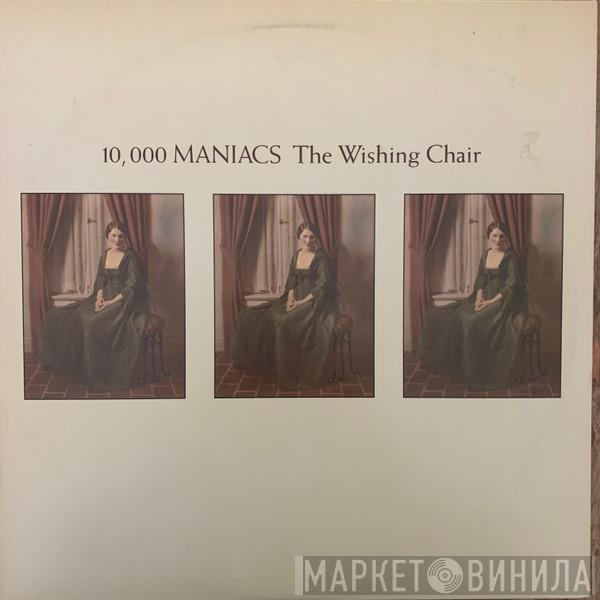  10,000 Maniacs  - The Wishing Chair