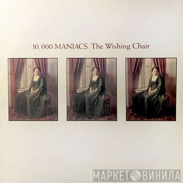  10,000 Maniacs  - The Wishing Chair