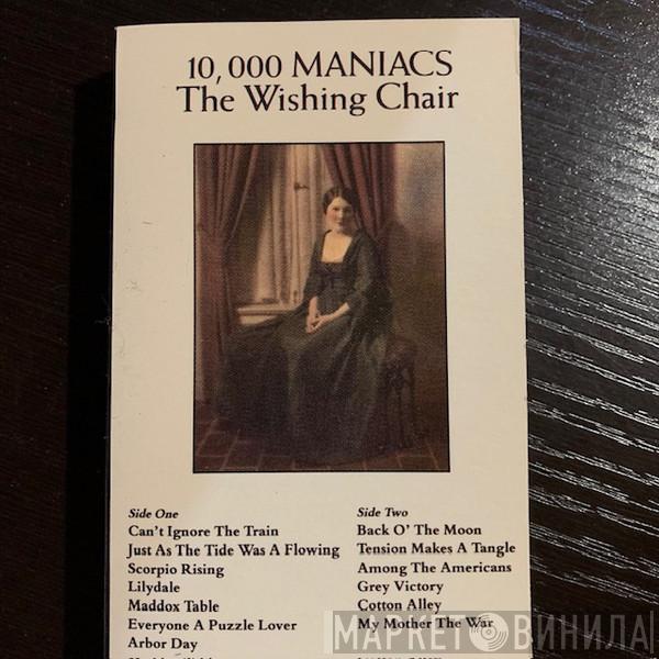  10,000 Maniacs  - The Wishing Chair