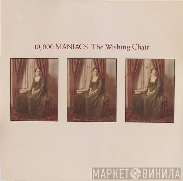  10,000 Maniacs  - The Wishing Chair