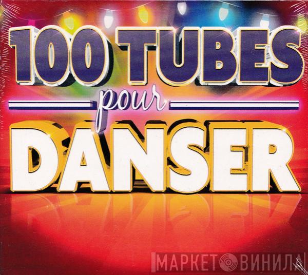  - 100 Tubes Pour Danser