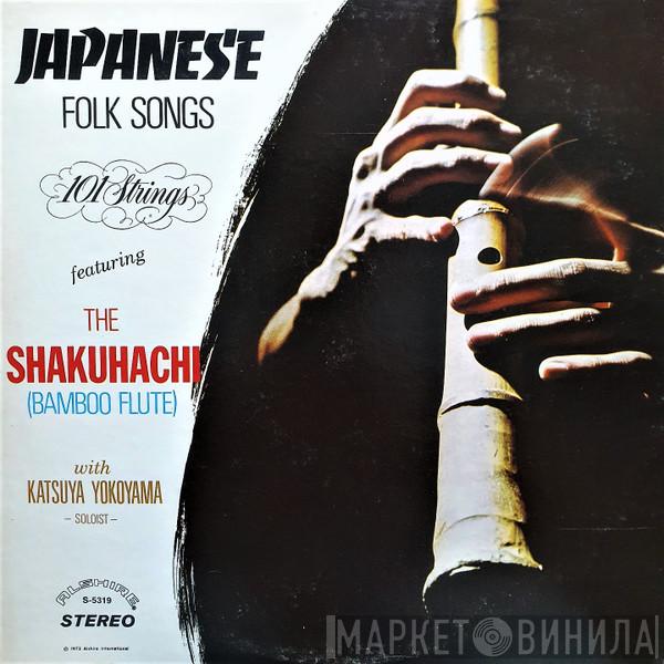 , 101 Strings  Katsuya Yokoyama  - Japanese Folk Songs Featuring The Shakuhachi (Bamboo Flute)