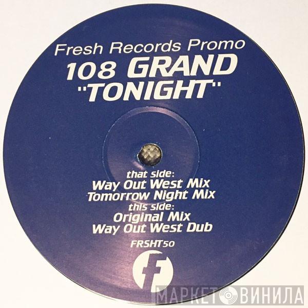 108 Grand - Tonight