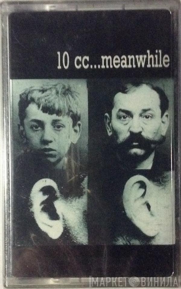  10cc  - ...Meanwhile