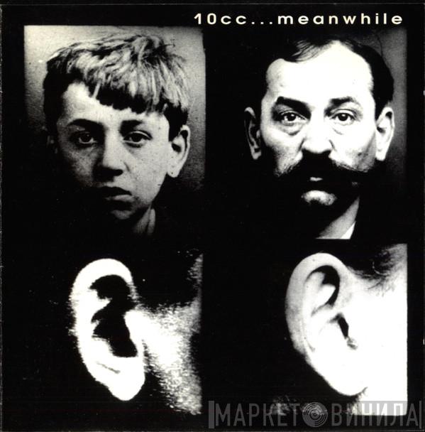  10cc  - ...Meanwhile