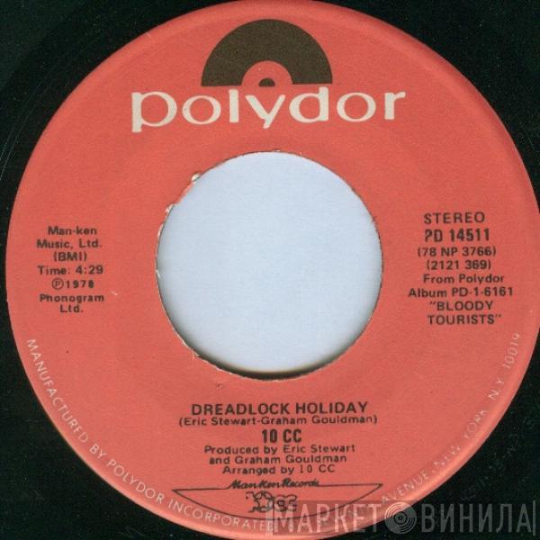  10cc  - Dreadlock Holiday / Nothing Can Move Me