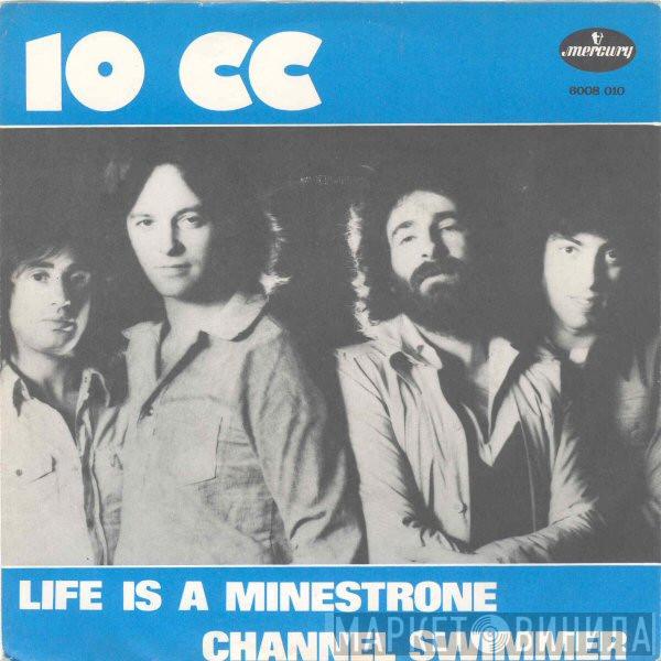  10cc  - Life Is A Minestrone / Channel Swimmer