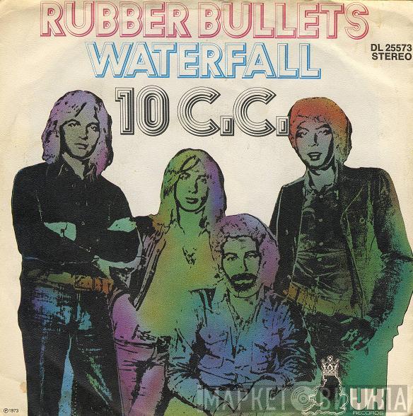 10cc  - Rubber Bullets / Waterfall