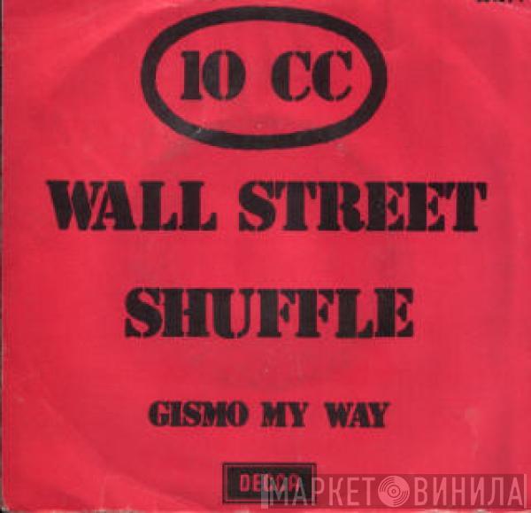  10cc  - The Wall Street Shuffle / Gismo My Way