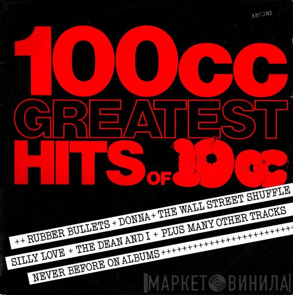  10cc  - 100cc: Greatest Hits Of 10cc