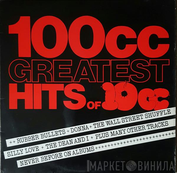  10cc  - 100cc - Greatest Hits Of 10cc