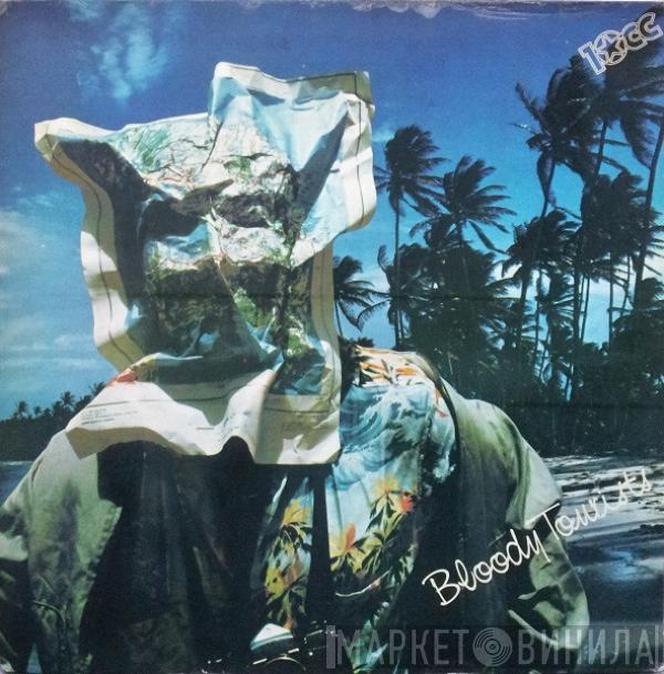  10cc  - Bloody Tourists