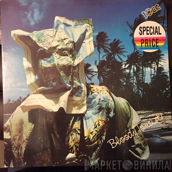  10cc  - Bloody Tourists