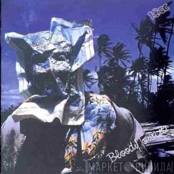 10cc  - Bloody Tourists