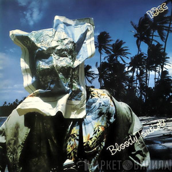  10cc  - Bloody Tourists