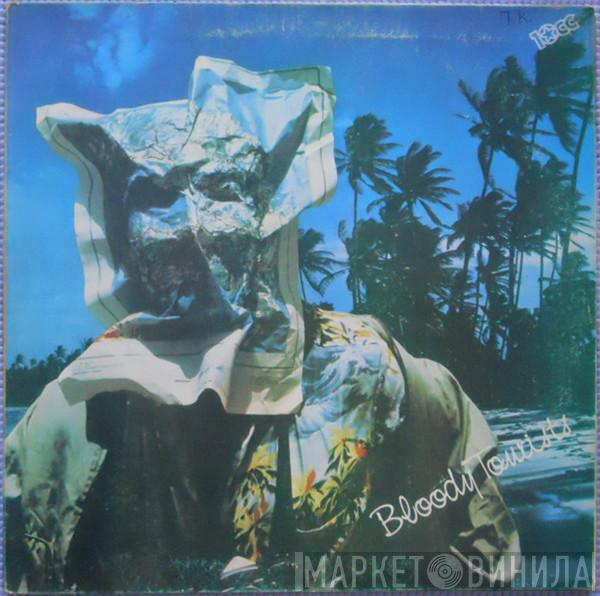 10cc  - Bloody Tourists