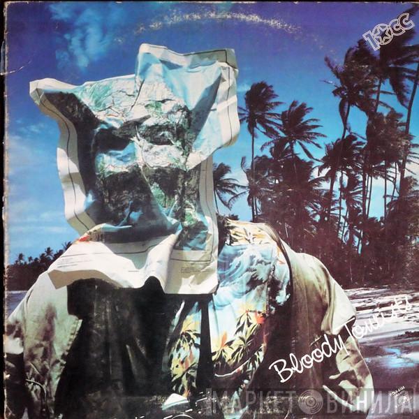  10cc  - Bloody Tourists