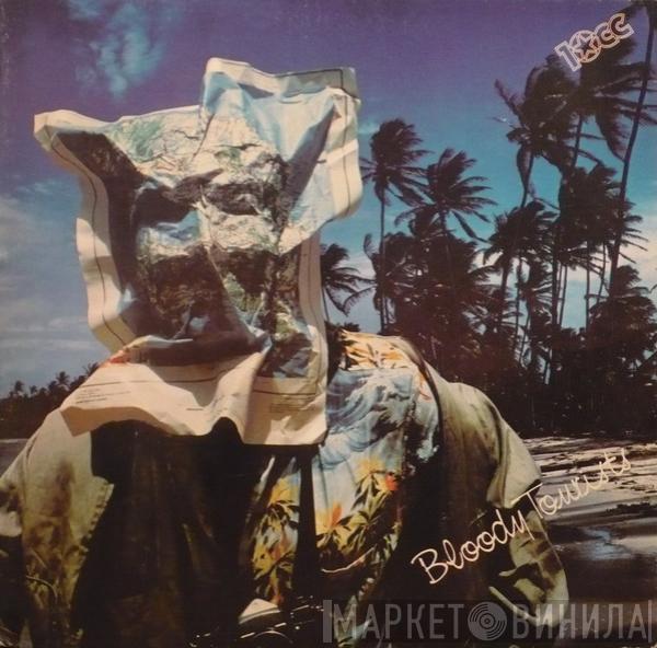  10cc  - Bloody Tourists
