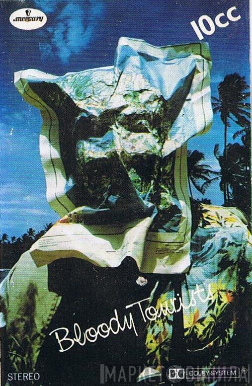  10cc  - Bloody Tourists