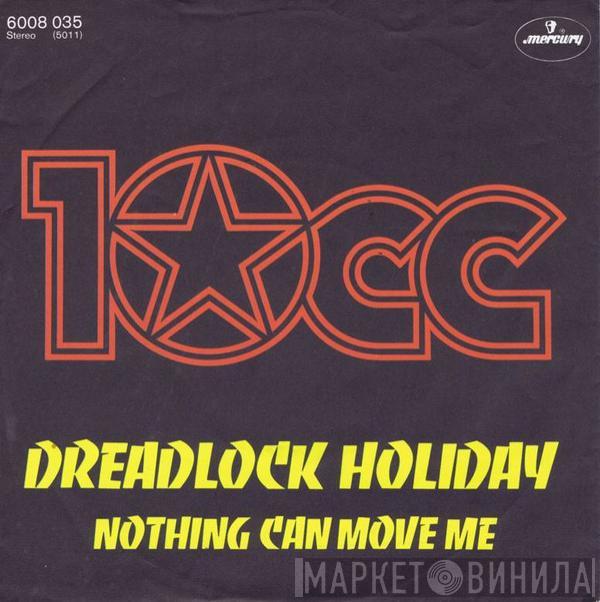  10cc  - Dreadlock Holiday