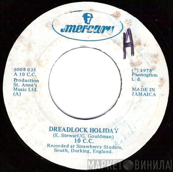  10cc  - Dreadlock Holiday