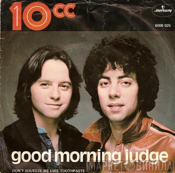  10cc  - Good Morning Judge