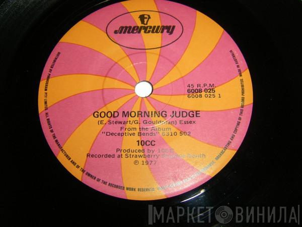  10cc  - Good Morning Judge