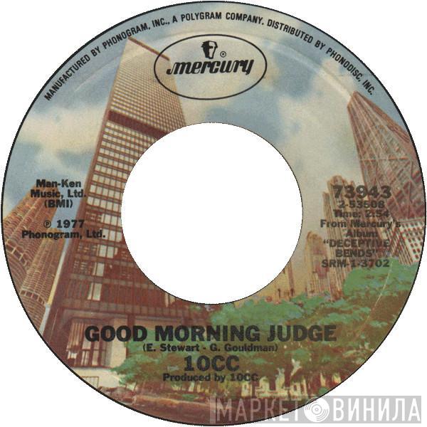  10cc  - Good Morning Judge
