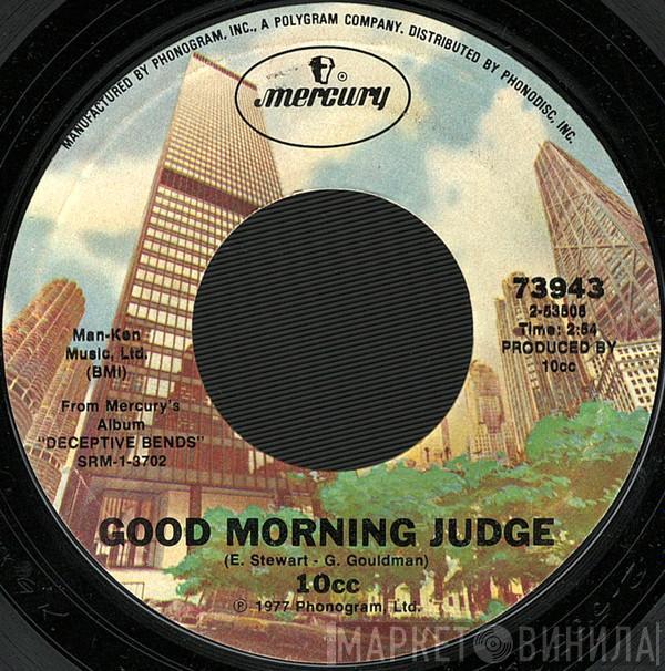  10cc  - Good Morning Judge