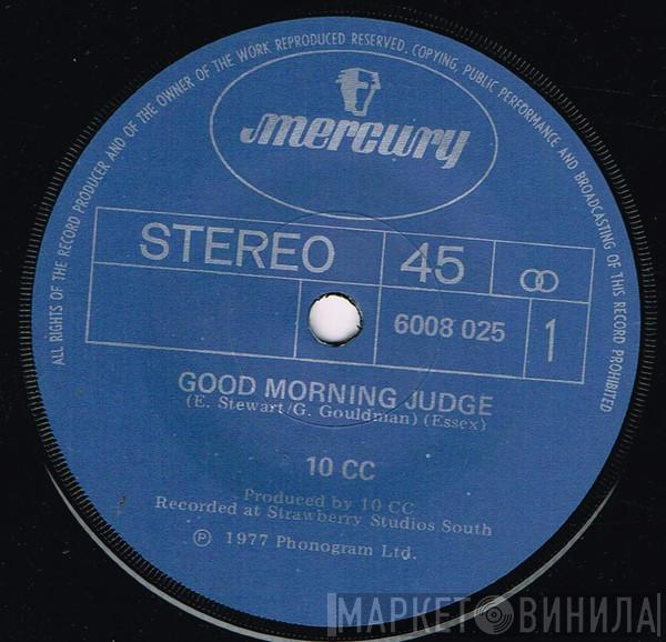  10cc  - Good Morning Judge