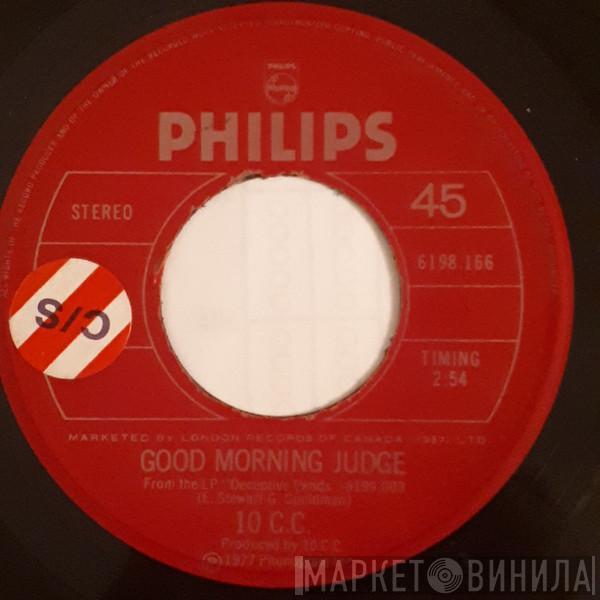 10cc  - Good Morning Judge