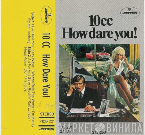  10cc  - How Dare You!