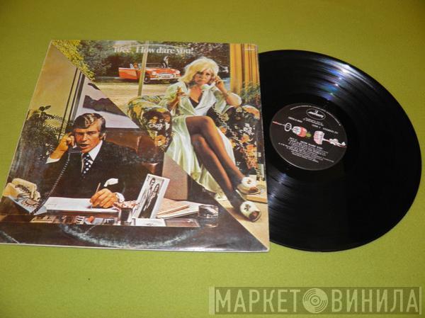  10cc  - How Dare You!