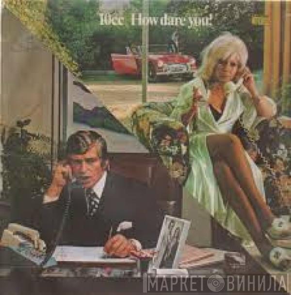  10cc  - How Dare You!