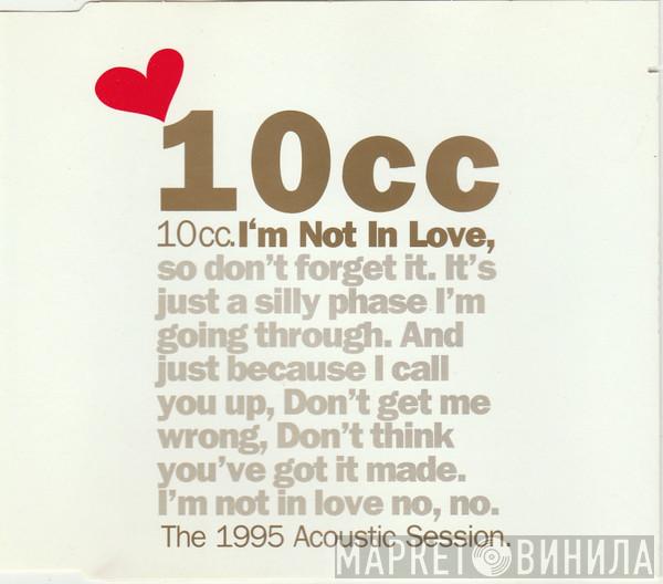 10cc  - I'm Not In Love (Acoustic Session '95)