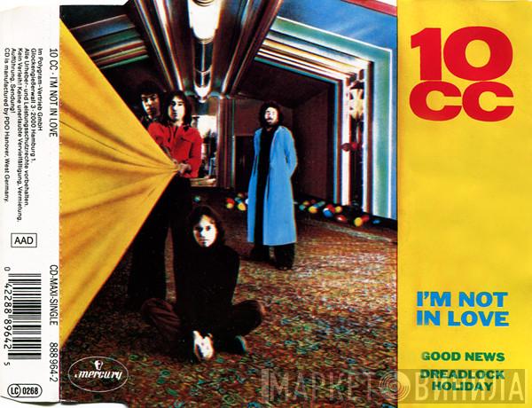  10cc  - I'm Not In Love