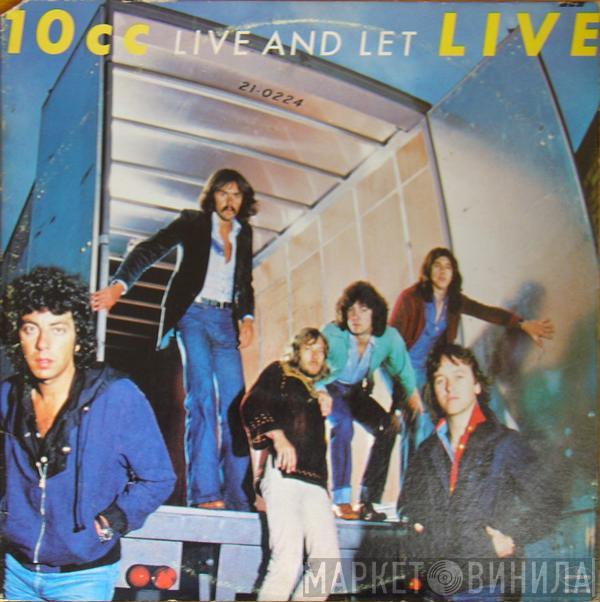  10cc  - Live And Let Live