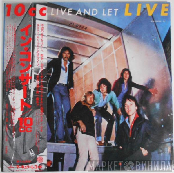  10cc  - Live And Let Live
