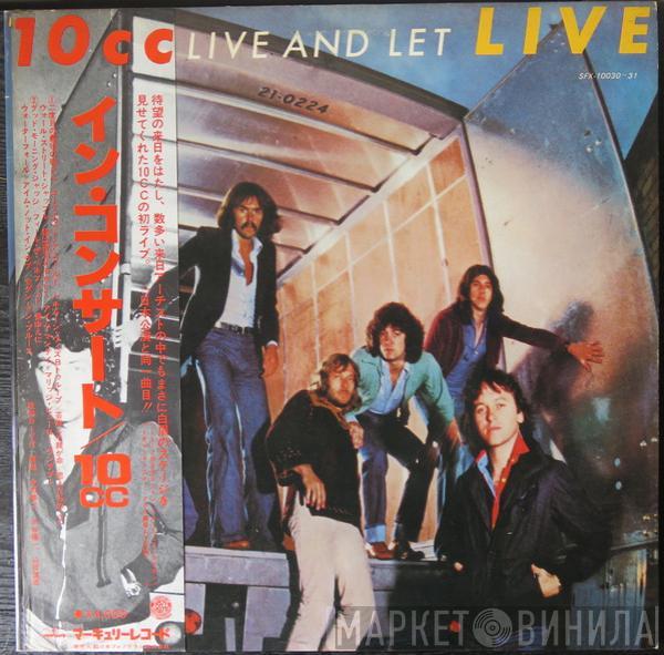  10cc  - Live And Let Live