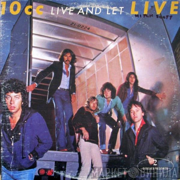  10cc  - Live And Let Live
