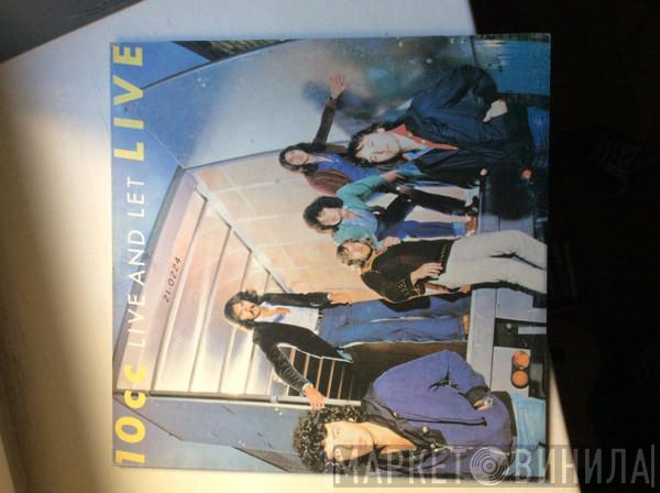  10cc  - Live And Let Live