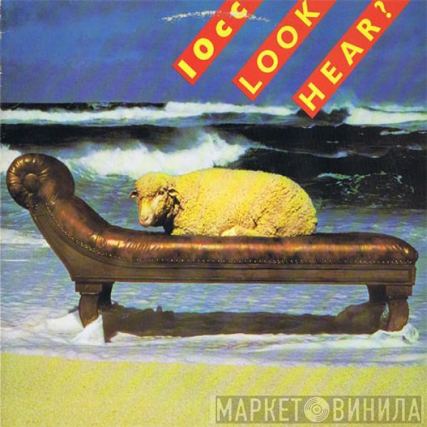  10cc  - Look Hear?